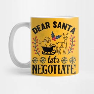 Dear Santa let’s negotiate Mug